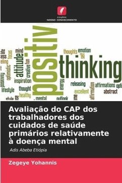 Avaliação do CAP dos trabalhadores dos cuidados de saúde primários relativamente à doença mental - Yohannis, Zegeye