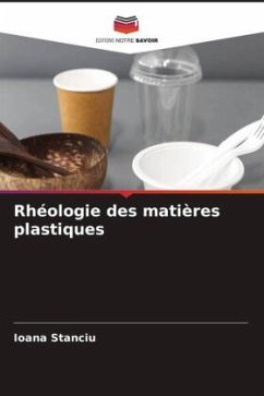 Rhéologie des matières plastiques - Stanciu, Ioana