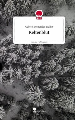 Keltenblut. Life is a Story - story.one - Fernandes Fialho, Gabriel