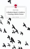 A Modern Mystic's Guide to Creating a Better Future. Life is a Story - story.one