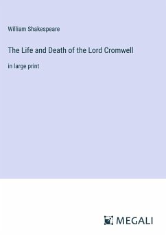 The Life and Death of the Lord Cromwell - Shakespeare, William