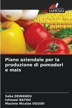 Piano aziendale per la produzione di pomodori e mais - DEWANOU, Saba;BATHO, Ishmael;OGUIDI, Maxime Nicaise