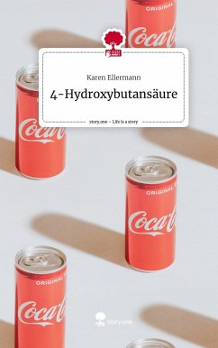 4-Hydroxybutansäure. Life is a Story - story.one - Ellermann, Karen