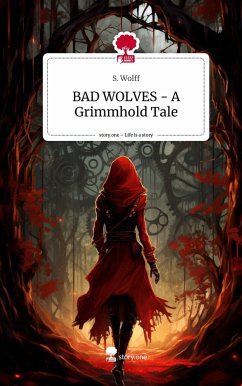 BAD WOLVES - A Grimmhold Tale. Life is a Story - story.one - Wolff, S.