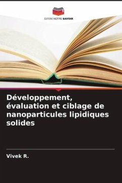 Développement, évaluation et ciblage de nanoparticules lipidiques solides - R., Vivek