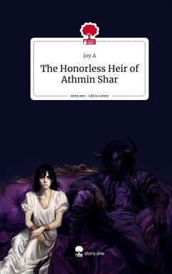 The Honorless Heir of Athmin Shar. Life is a Story - story.one - A, Joy