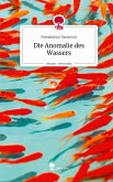 Die Anomalie des Wassers. Life is a Story - story.one