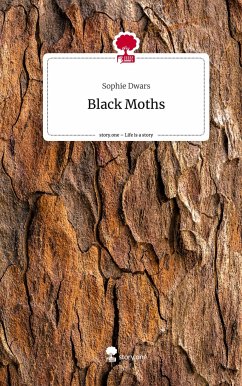 Black Moths. Life is a Story - story.one - Dwars, Sophie