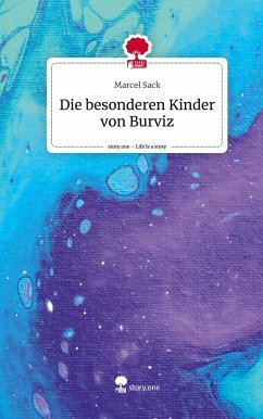 Die besonderen Kinder von Burviz. Life is a Story - story.one - Sack, Marcel