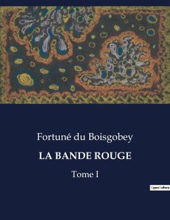 LA BANDE ROUGE - Du Boisgobey, Fortuné