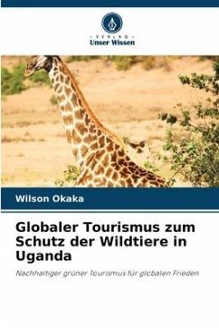 Globaler Tourismus zum Schutz der Wildtiere in Uganda - Okaka, Wilson