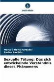 Sexuelle Tötung: Das sich entwickelnde Verständnis dieses Phänomens