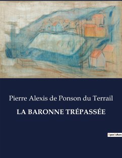 LA BARONNE TRÉPASSÉE - de Ponson du Terrail, Pierre Alexis