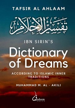 Ibn Sirin's Dictionary of Dreams - Sirin, Ibn; Al - Akili, Muhammad M