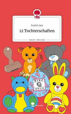 12 Tochterschaften. Life is a Story - story.one - Ianc, Scarlet