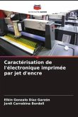 Caractérisation de l'électronique imprimée par jet d'encre