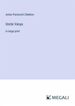 Uncle Vanya - Chekhov, Anton Pavlovich