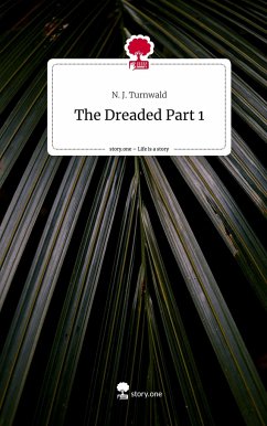 The Dreaded Part 1. Life is a Story - story.one - N. J. Turnwald