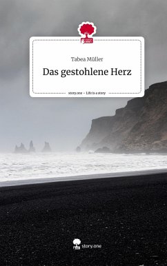 Das gestohlene Herz. Life is a Story - story.one - Müller, Tabea