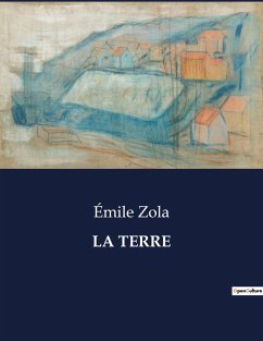 LA TERRE - Zola, Émile