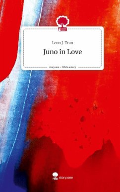 Juno in Love. Life is a Story - story.one - Tran, Leon J.