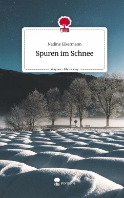 Spuren im Schnee. Life is a Story - story.one - Eikermann, Nadine