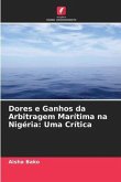 Dores e Ganhos da Arbitragem Marítima na Nigéria: Uma Crítica