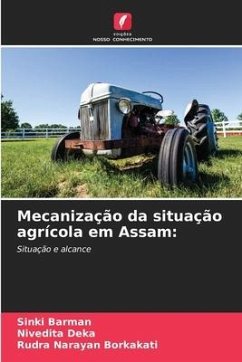 Mecanização da situação agrícola em Assam: - Barman, Sinki;Deka, Nivedita;Borkakati, Rudra Narayan