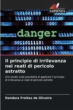 Il principio di irrilevanza nei reati di pericolo astratto - Freitas de Oliveira, Dandara