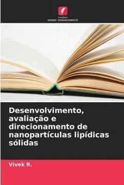 Desenvolvimento, avaliação e direcionamento de nanopartículas lipídicas sólidas - R., Vivek