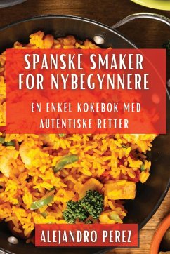 Spanske Smaker for Nybegynnere - Perez, Alejandro