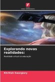 Explorando novas realidades: