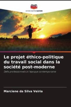 Le projet éthico-politique du travail social dans la société post-moderne - Veiria, Marciene da Silva