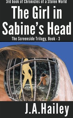 The Girl in Sabine's Head, The Screenside Trilogy, Book - 3 - Hailey, J. A.