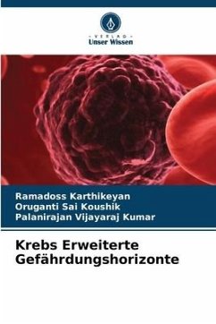 Krebs Erweiterte Gefährdungshorizonte - Karthikeyan, Ramadoss;Sai Koushik, Oruganti;Vijayaraj Kumar, Palanirajan