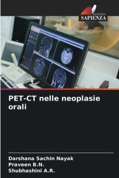 PET-CT nelle neoplasie orali - Nayak, Darshana Sachin;B.N., Praveen;A.R., Shubhashini