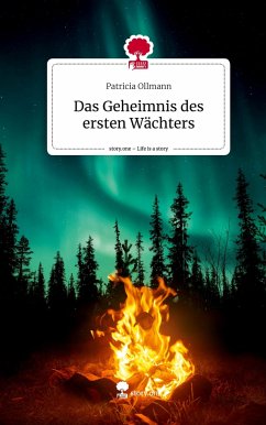 Das Geheimnis des ersten Wächters. Life is a Story - story.one - Ollmann, Patricia