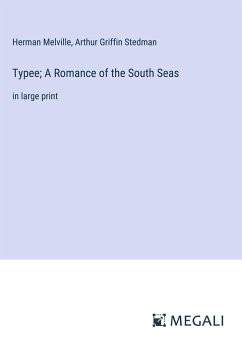 Typee; A Romance of the South Seas - Melville, Herman; Stedman, Arthur Griffin