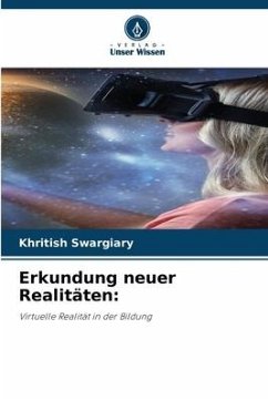 Erkundung neuer Realitäten: - Swargiary, Khritish