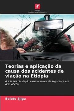 Teorias e aplicação da causa dos acidentes de viação na Etiópia - Ejigu, Belete