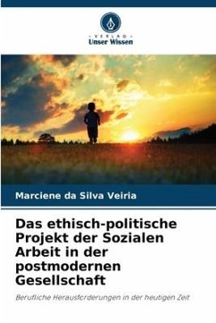 Das ethisch-politische Projekt der Sozialen Arbeit in der postmodernen Gesellschaft - Veiria, Marciene da Silva