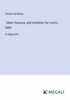 Albert Savarus; and Ambition for Love's Sake - Balzac, Honoré de