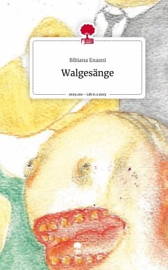 Walgesänge. Life is a Story - story.one - Enasni, Bibiana