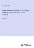 Bunyan Characters; Second Series Lectures delivered in St. George¿s Free Church Edinburgh
