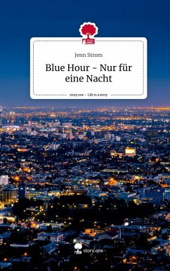Blue Hour - Nur für eine Nacht. Life is a Story - story.one - Strom, Jenn