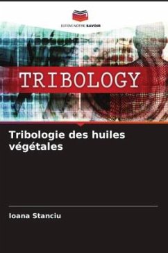 Tribologie des huiles végétales - Stanciu, Ioana