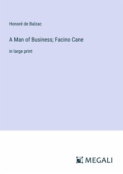 A Man of Business; Facino Cane - Balzac, Honoré de