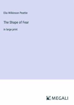 The Shape of Fear - Peattie, Elia Wilkinson