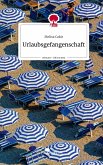 Urlaubsgefangenschaft. Life is a Story - story.one