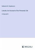 Lincoln; An Account of his Personal Life